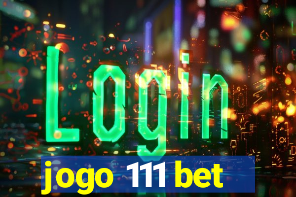 jogo 111 bet